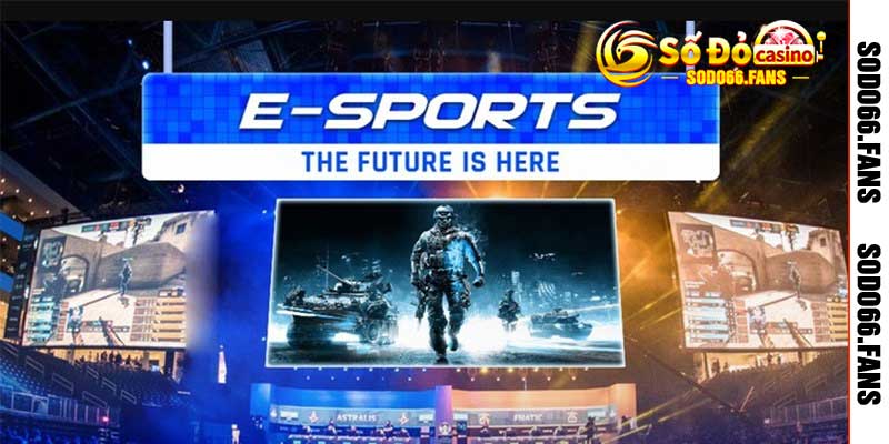 Giới thiệu sảnh cược E-Sport Sodo66