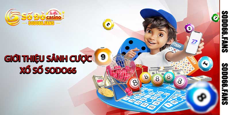 Giới thiệu sảnh cược xổ số Sodo66